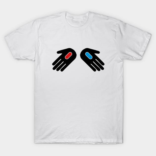 Red Pill or Blue Pill? Hands T-Shirt by AustralianMate